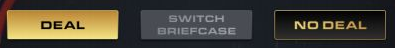 options [DEAL] [SWITCH BRIEFCASE] [NO DEAL].